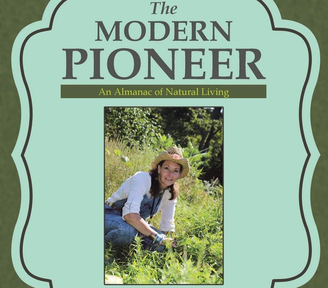 "The Modern Pioneer: An Almanac of Natural Living" by Lauren Roy